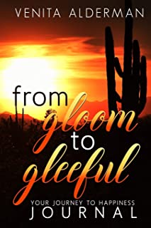 From Gloom to Gleeful Journal
